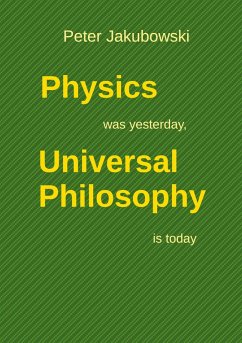 Physics was yesterday, Universal Philosophy is today (eBook, ePUB)