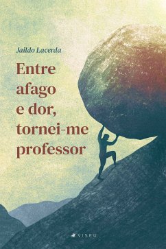 Entre afago e dor, tornei-me professor (eBook, ePUB) - Lacerda, Jaildo