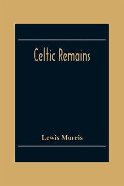 Celtic Remains - Morris, Lewis