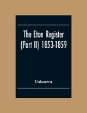 The Eton Register (Part Ii) 1853-1859