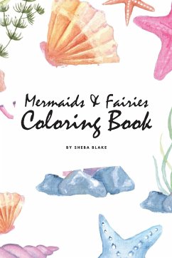 Mermaids and Fairies Coloring Book for Teens and Young Adults (6x9 Coloring Book / Activity Book) - Blake, Sheba