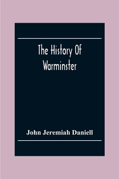 The History Of Warminster - Jeremiah Daniell, John