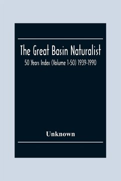 The Great Basin Naturalist; 50 Year Index (Volume 1-50) 1939-1990 - Unknown
