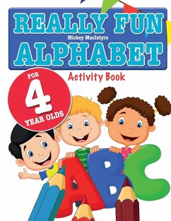 Really Fun Alphabet For 4 Year Olds - Macintyre, Mickey