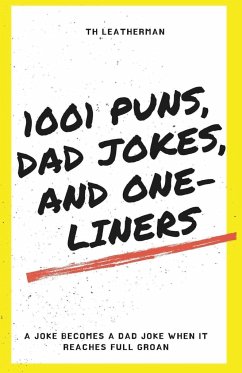 1001 Puns, Dad Jokes, and One-Liners - Leatherman, Th