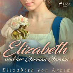 Elizabeth and her German Garden (MP3-Download) - Arnim, Elizabeth von