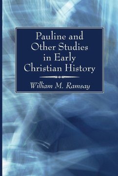 Pauline and Other Studies in Early Christian History - Ramsay, William M.