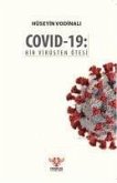 Covid-19 Bir Virüsten Ötesi