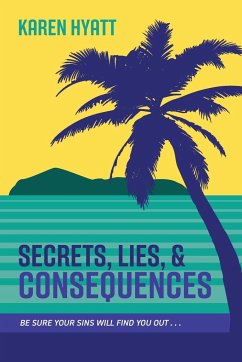 Secrets, Lies, and Consequences - Hyatt, Karen
