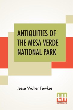 Antiquities Of The Mesa Verde National Park - Fewkes, Jesse Walter