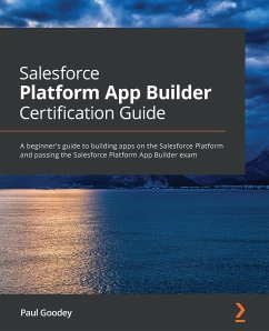 Salesforce Platform App Builder Certification Guide - Goodey, Paul