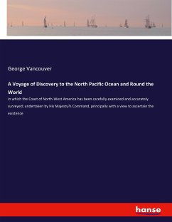 A Voyage of Discovery to the North Pacific Ocean and Round the World