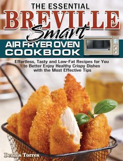 The Essential Breville Smart Air Fryer Oven Cookbook - Torres, Dennis