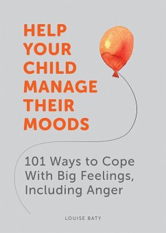 Help Your Child Manage Their Moods - Baty, Louise