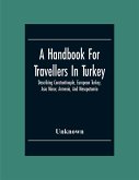 A Handbook For Travellers In Turkey