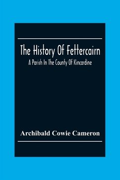 The History Of Fettercairn - Cowie Cameron, Archibald