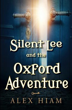 Silent Lee and the Oxford Adventure - Hiam, Alex
