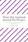 Thirty Day Gratitude Journal For Women Thirty Day Gratitude Journal For Women
