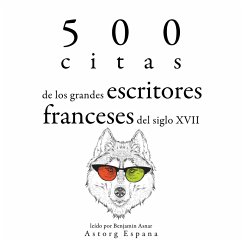 500 citas de los grandes escritores franceses del siglo XVII (MP3-Download) - Racine, Jean; Molière,; Corneille, Pierre; de La Bruyère, Jean; La Fontaine, Jean