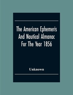 The American Ephemeris And Nautical Almanac For The Year 1856 - Unknown
