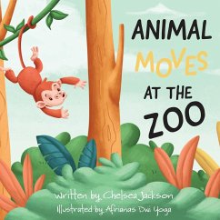 Animal Moves at the Zoo - Jackson, Chelsea R