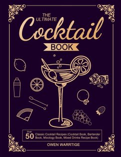 The Ultimate Cocktail Book - Warrtige, Owen