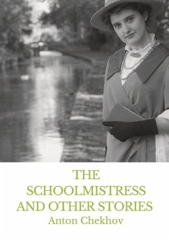 The Schoolmistress and Other Stories - Chekhov, Anton