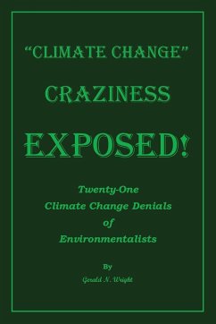 Climate Change Craziness Exposed - Wright, Gerald N