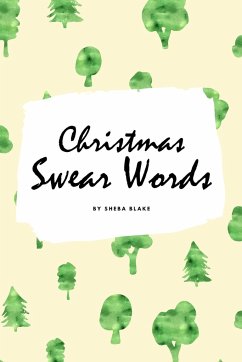 Christmas Swear Words Coloring Book for Adults (6x9 Coloring Book / Activity Book) - Blake, Sheba