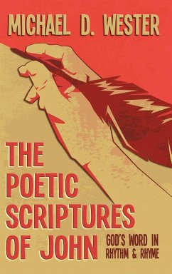 The Poetic Scriptures of John - Wester, Michael D