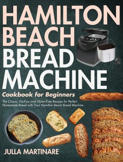 Hamilton Beach Bread Machine Cookbook for Beginners - Martinare, Julla