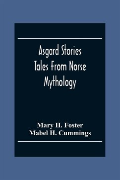 Asgard Stories - H. Foster, Mary; H. Cummings, Mabel