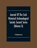 Journal Of The Cork Historical Archseological Society Second Series (Volume X) 1904 Contributed Papers, Notes And Queries