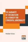 The Barbarity Of Circumcision As A Remedy For Congenital Abnormality