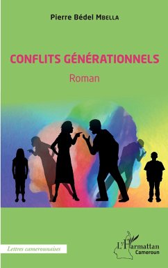 Conflits générationnels. Roman - Mbella, Pierre Bedel