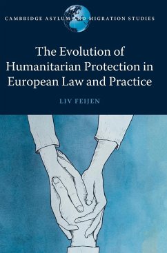 The Evolution of Humanitarian Protection in European Law and Practice - Feijen, Liv