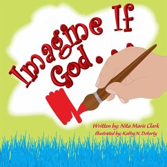 Imagine If God . . . - Clark, Nita Marie