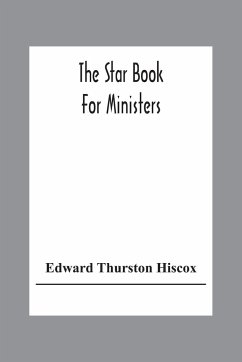 The Star Book For Ministers - Thurston Hiscox, Edward