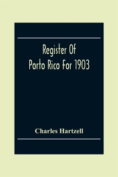 Register Of Porto Rico For 1903 - Hartzell, Charles