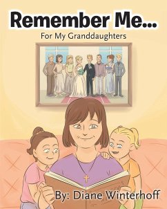 Remember Me...: For My Granddaughters - Winterhoff, Diane