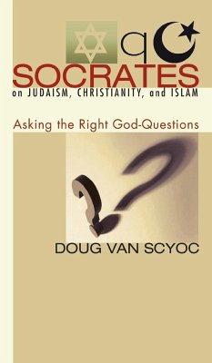 Socrates on Judaism, Christianity, and Islam - Scyoc, Doug van