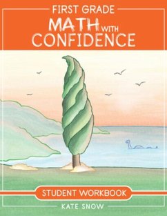 First Grade Math with Confidence Student Workbook - Snow, Kate