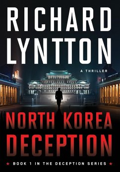 NORTH KOREA DECEPTION - Lyntton, Richard; Tbd
