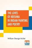 The Loves Of Krishna In Indian Painting And Poetry