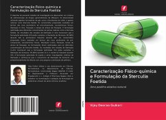 Caracterização Físico-química e Formulação da Sterculia Foetida - Gulkari, Vijay Deorao