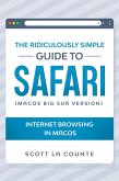 The Ridiculously Simple Guide To Safari: Internet Browsing In MacOS (MacOS Big Sur Version) (eBook, ePUB)