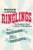 Those Ringlings: The Complete Book and Lyrics of The Musical (eBook, ePUB)