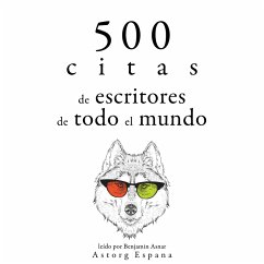 500 citas de escritores de todo el mundo (MP3-Download) - de Cervantes, Miguel; Shakespeare, William; Proust, Marcel; Chekov, Anton; Wilde, Oscar