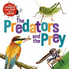 The Insects that Run Our World: The Predators and The Prey - Ridley, Sarah