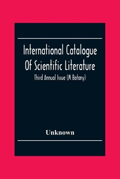 International Catalogue Of Scientific Literature; Third Annual Issue (M Botany) - Unknown